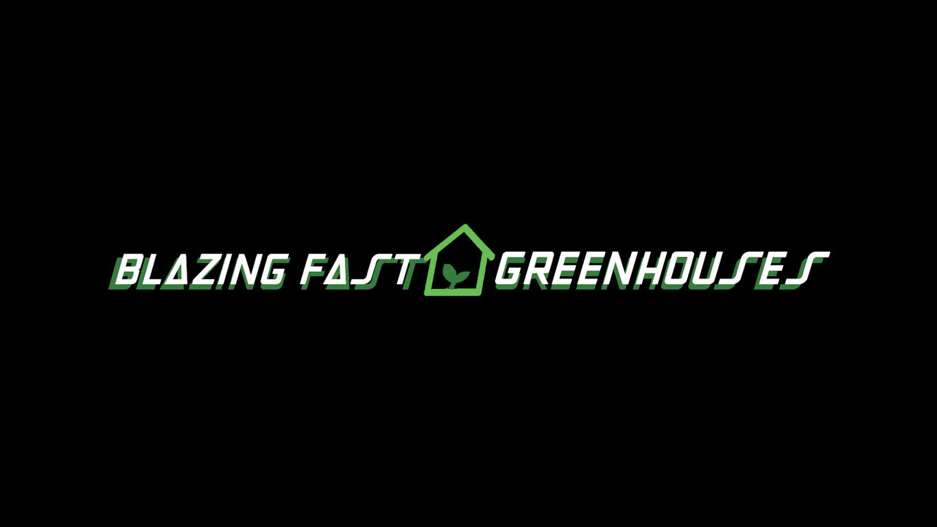 Blazing Fast Greenhouses